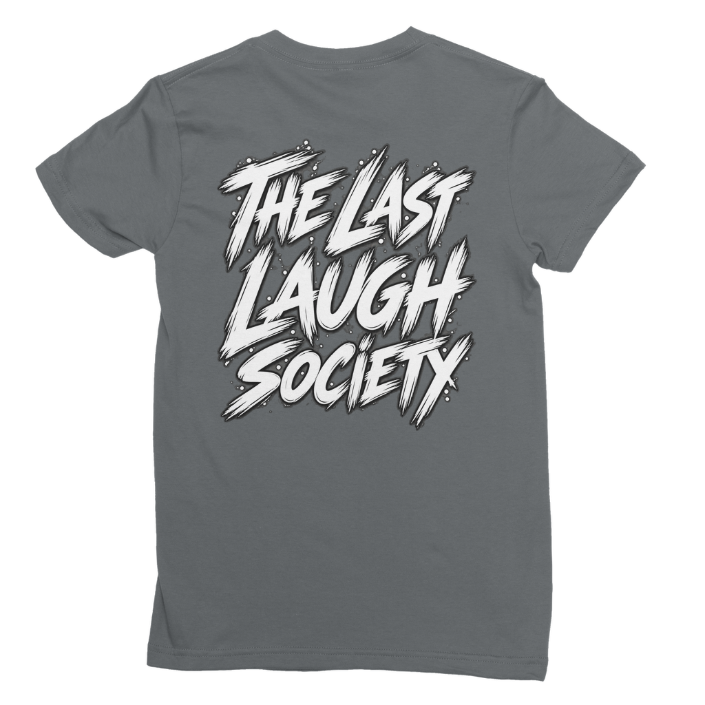 The Last Laugh Society Classic Women's T-Shirt