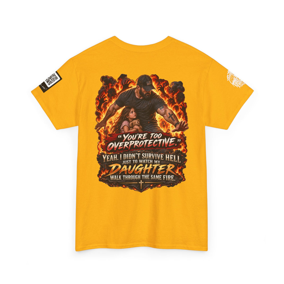 You’re Too Overprotective — I Survived Hell for My Daughter Back Graphic Tee