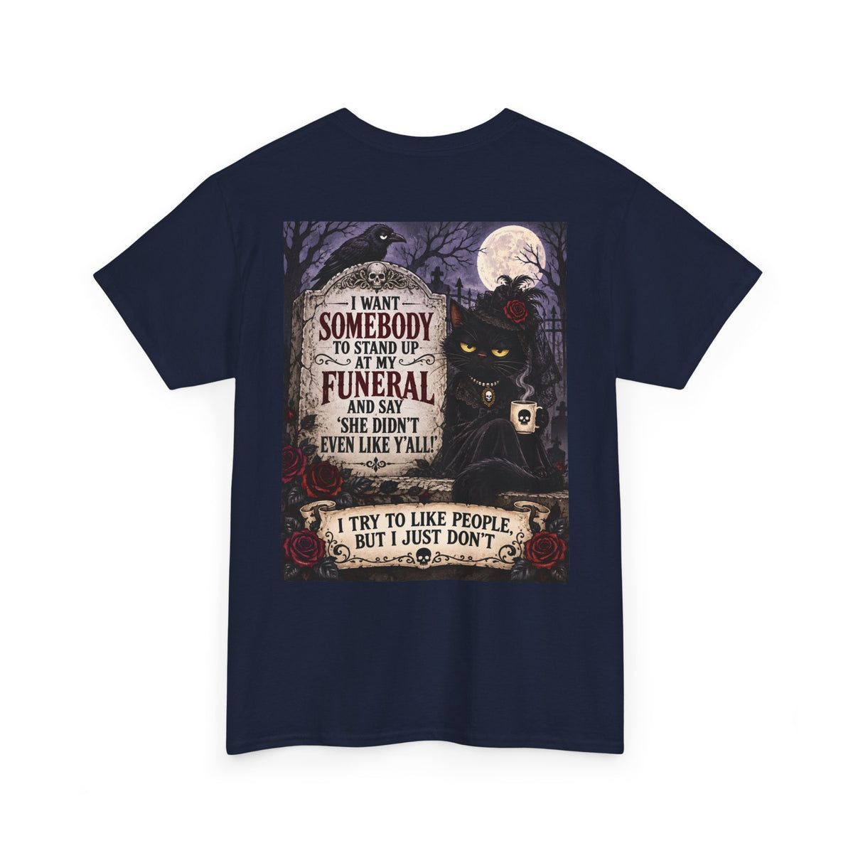 Funny Cat Funeral Tee — "I Wasn't Somebody to Stand Up At My Funeral" Graphic T-Shirt