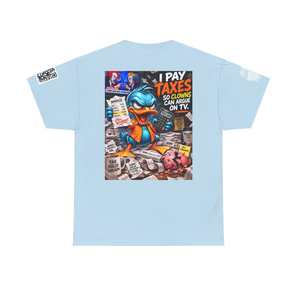 I Pay Taxes So Clowns Can Argue on TV Back Graphic Tee