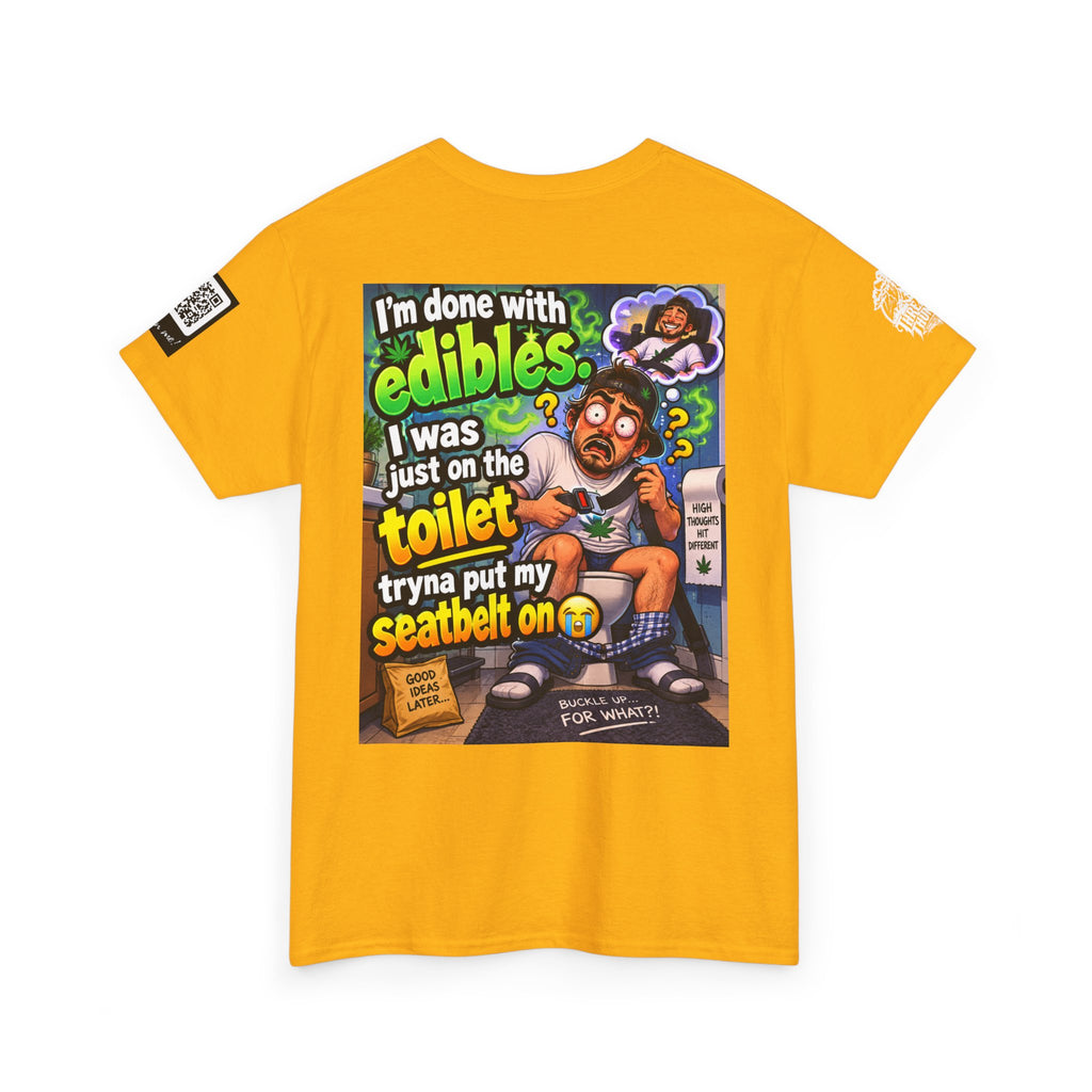 I’m Done With Edibles — Toilet Seatbelt Humor Back Graphic Tee
