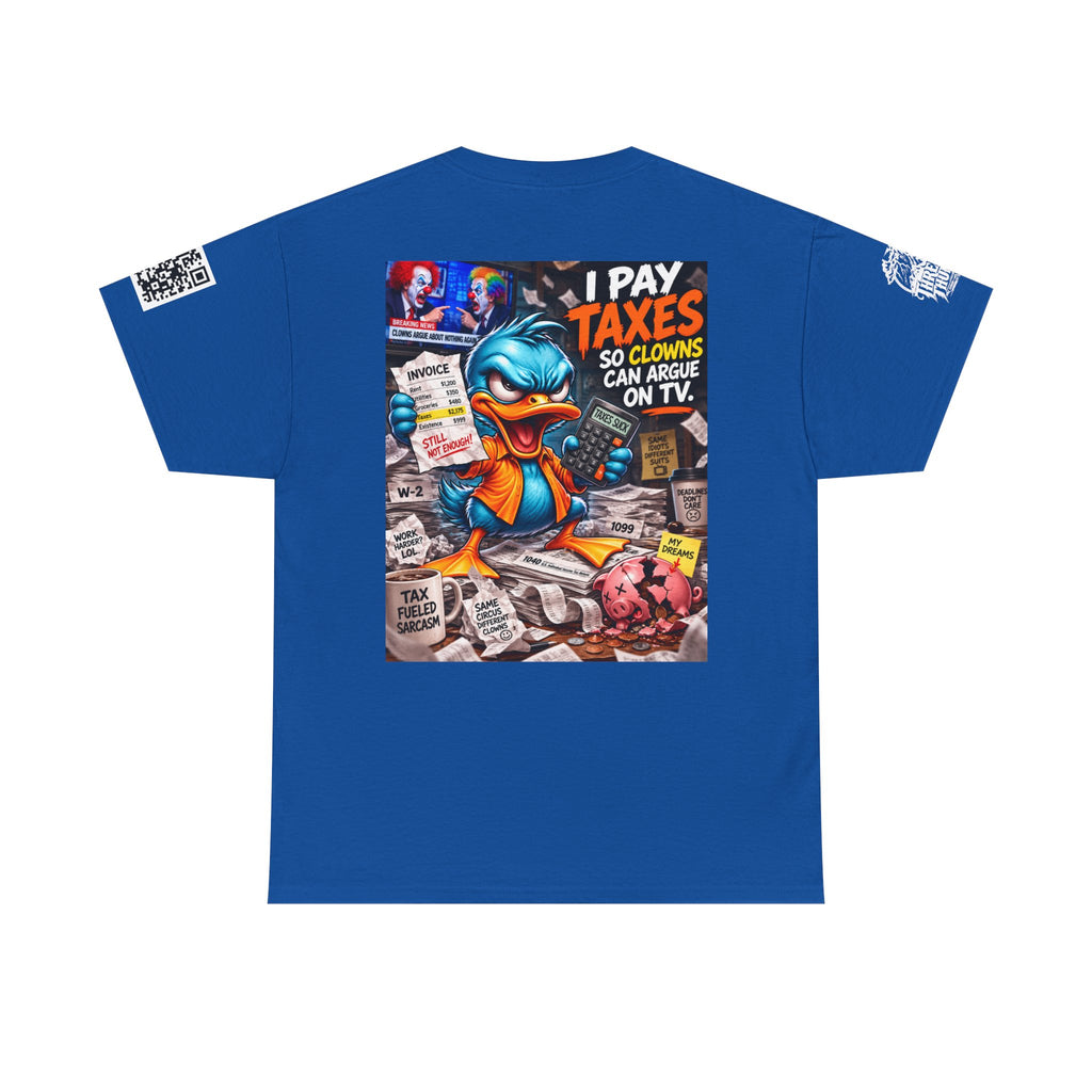 I Pay Taxes So Clowns Can Argue on TV Back Graphic Tee