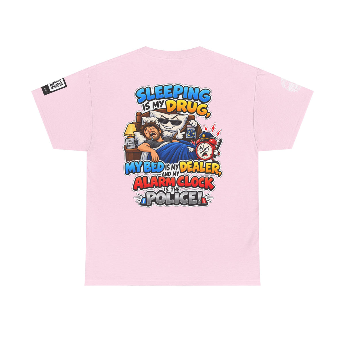 Sleeping Is My Drug — My Bed Is My Dealer Back Graphic Tee
