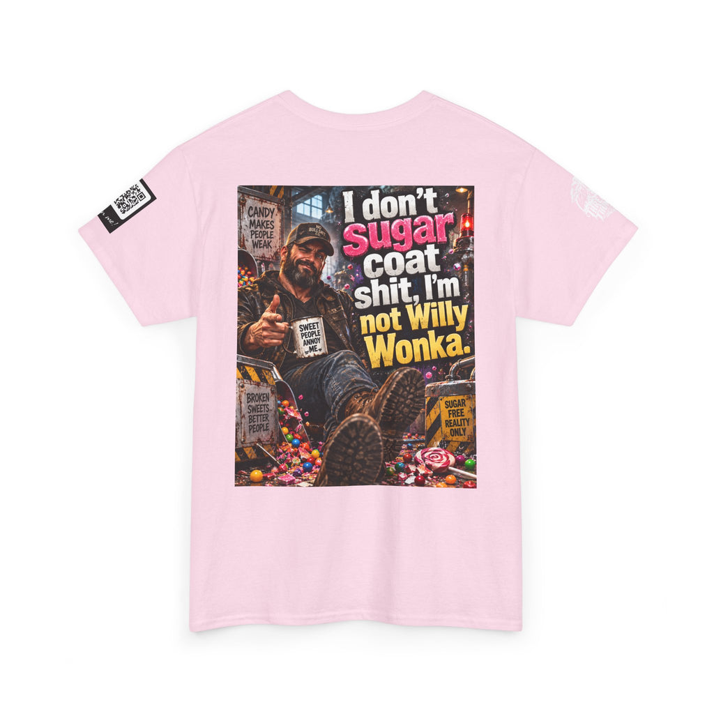 I Don’t Sugarcoat Shit — I’m Not Willy Wonka Back Graphic Tee