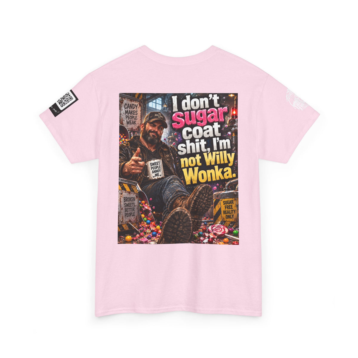 I Don’t Sugarcoat Shit — I’m Not Willy Wonka Back Graphic Tee