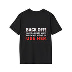 Back Off! I Have a Crazy Wife T-Shirt