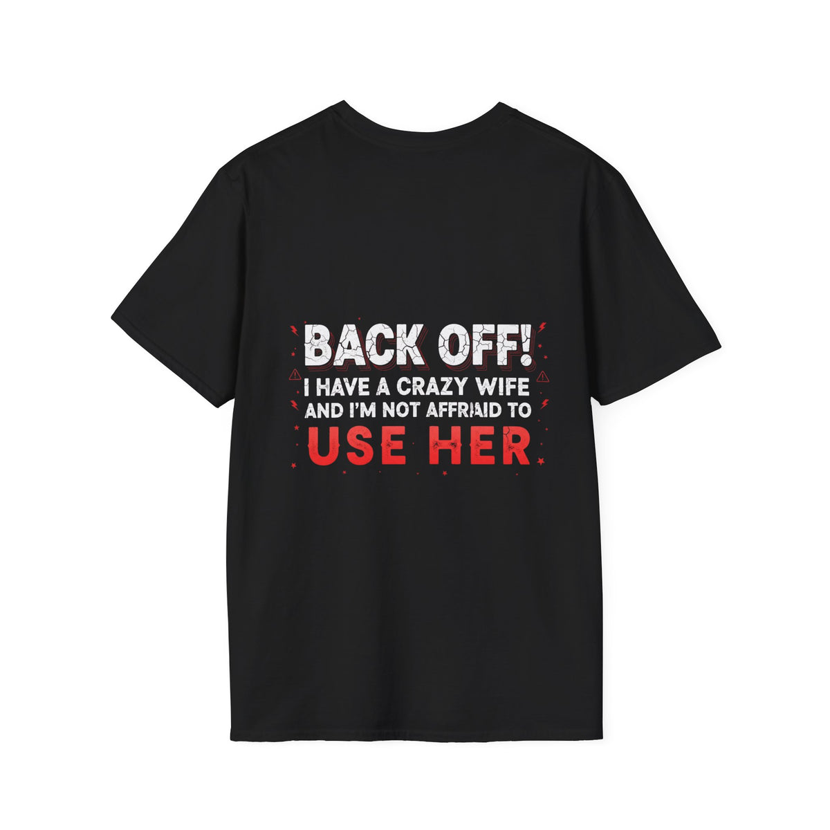 Back Off! I Have a Crazy Wife T-Shirt
