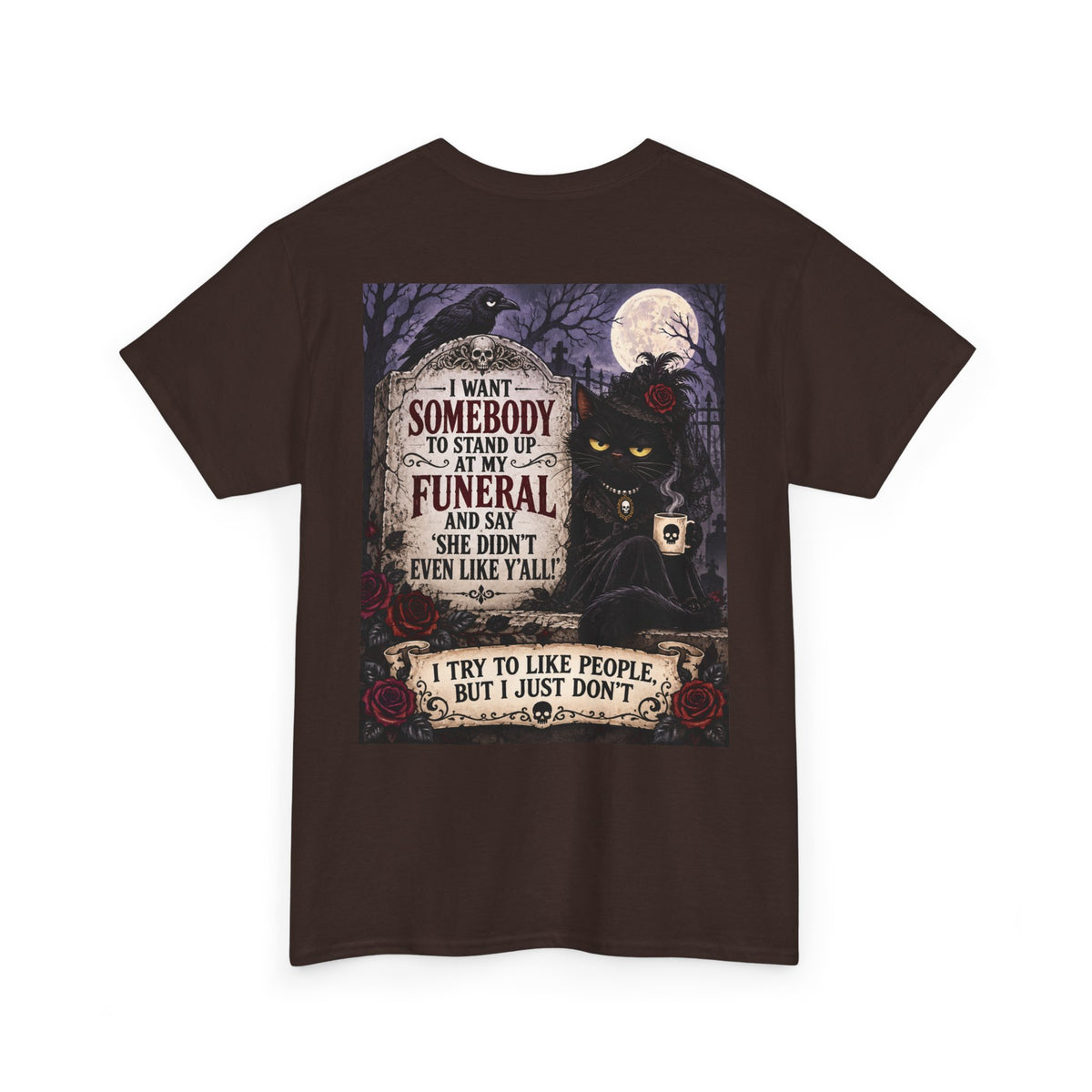 Funny Cat Funeral Tee — "I Wasn't Somebody to Stand Up At My Funeral" Graphic T-Shirt
