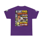 If Stupid People Paid Me, I’d Retire Next Week Back Graphic Tee