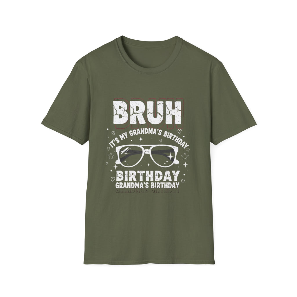 T-Shirt — BRUH It’s My Grandma’s Birthday Funny Graphic Tee