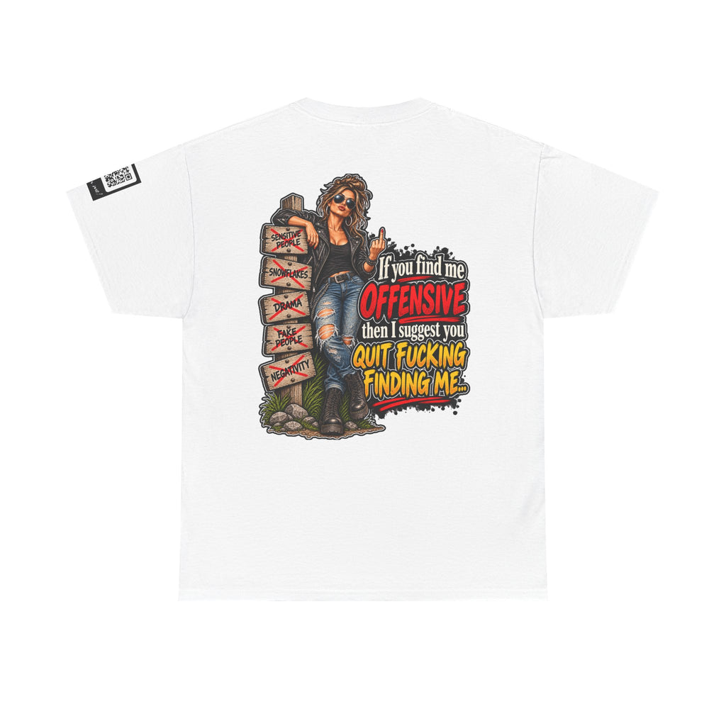 If You Find Me Offensive, Quit Fucking Finding Me Women’s Back Graphic Tee