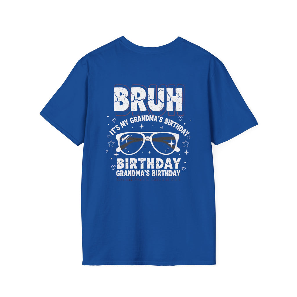 T-Shirt — BRUH It’s My Grandma’s Birthday Funny Graphic Tee