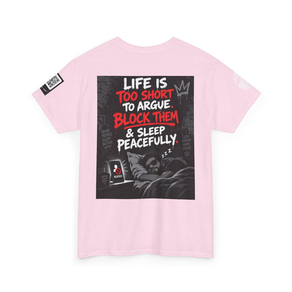 Life Is Too Short to Argue — Block Them & Sleep Back Graphic Tee