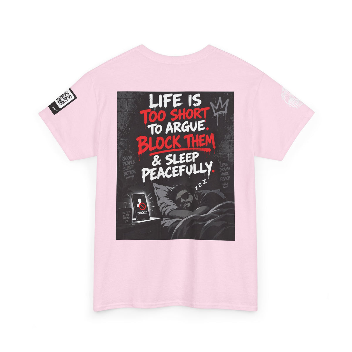 Life Is Too Short to Argue — Block Them & Sleep Back Graphic Tee