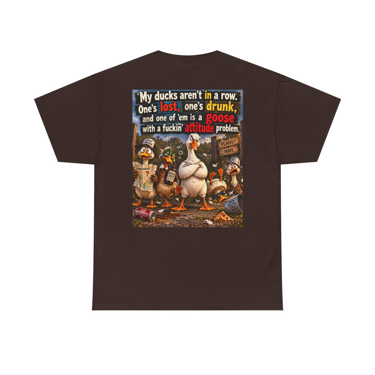 Funny Goose T-Shirt — "My Ducks Aren't in a Row" Humorous Farm Animal Tee