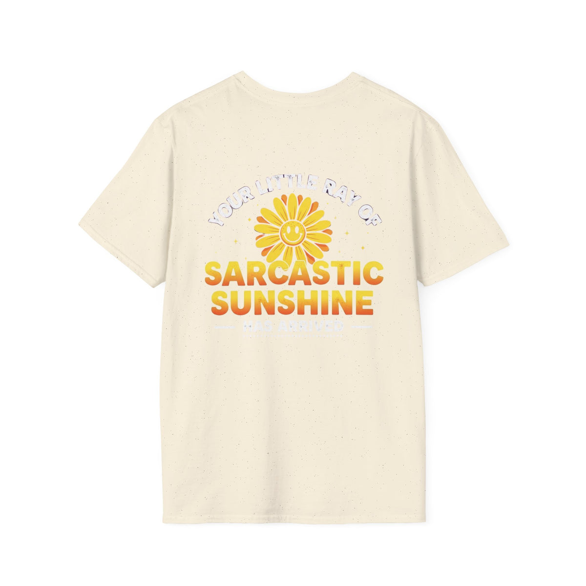 Sarcastic Sunshine T-Shirt — "Your Little Ray of Sarcastic Sunshine Has Arrived"
