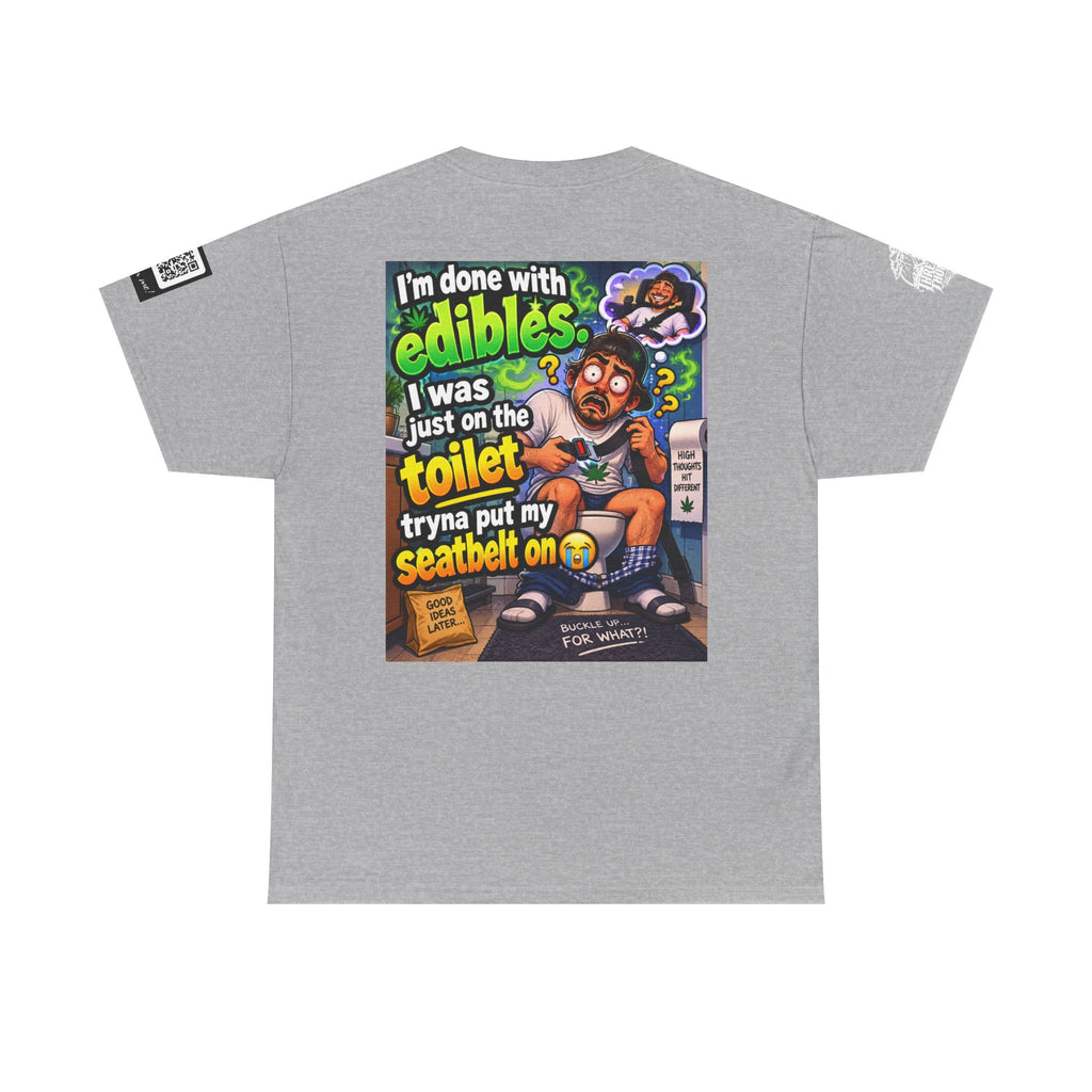 I’m Done With Edibles — Toilet Seatbelt Humor Back Graphic Tee