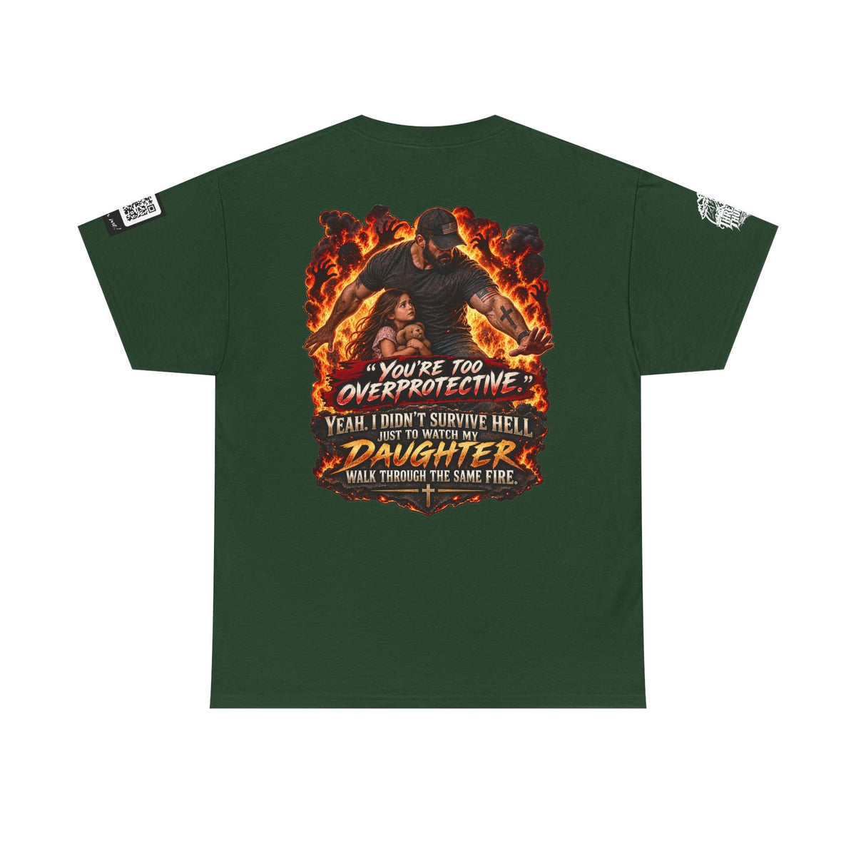 You’re Too Overprotective — I Survived Hell for My Daughter Back Graphic Tee