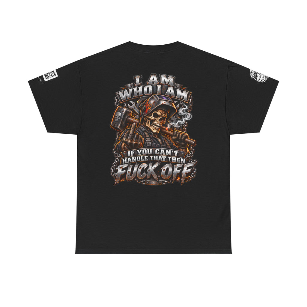 I Am Who I Am — If You Can’t Handle It, Fuck Off Back Graphic Tee