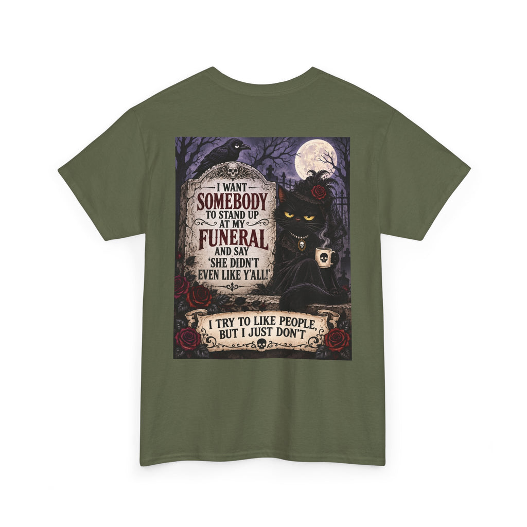 Funny Cat Funeral Tee — "I Wasn't Somebody to Stand Up At My Funeral" Graphic T-Shirt