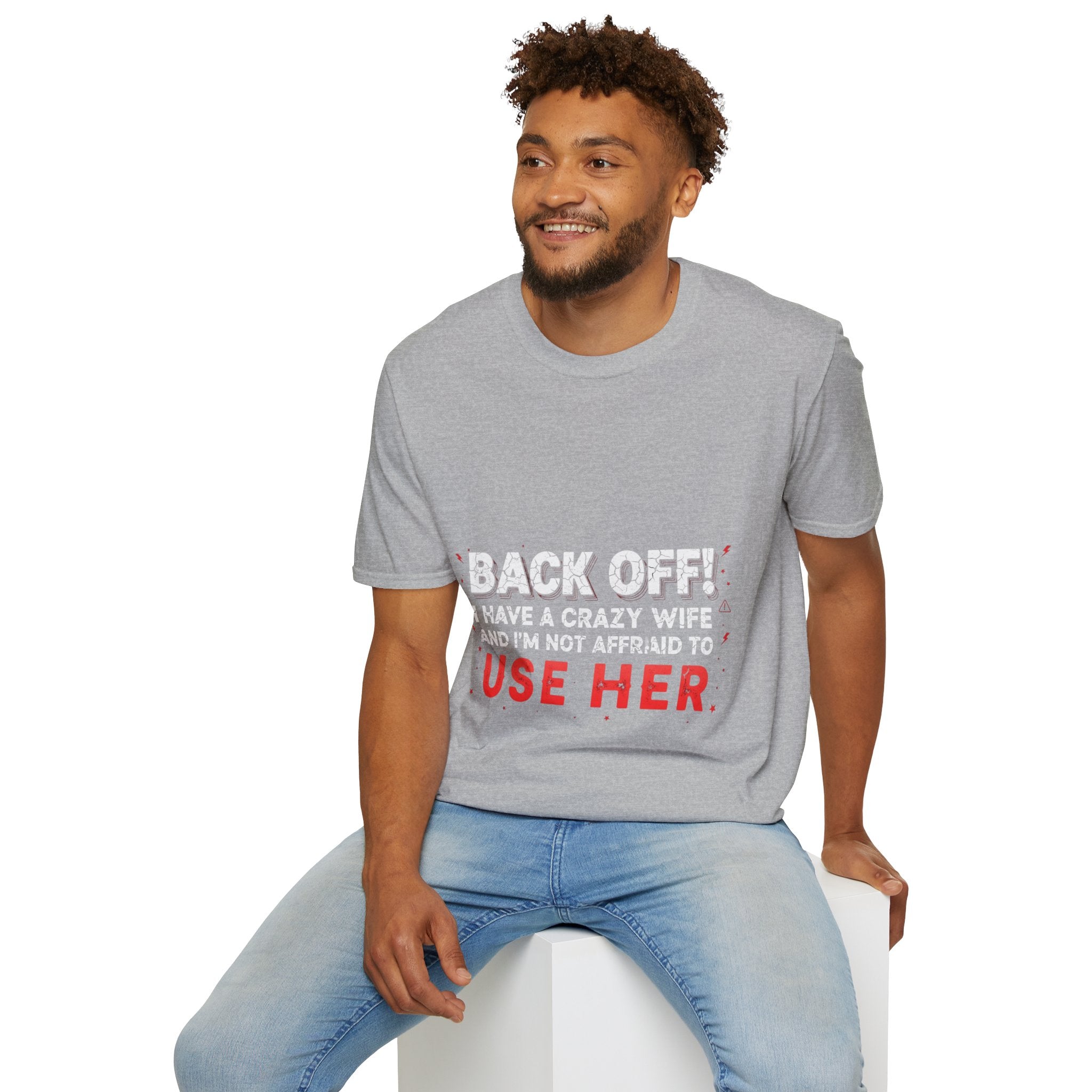 Back Off! I Have a Crazy Wife T-Shirt