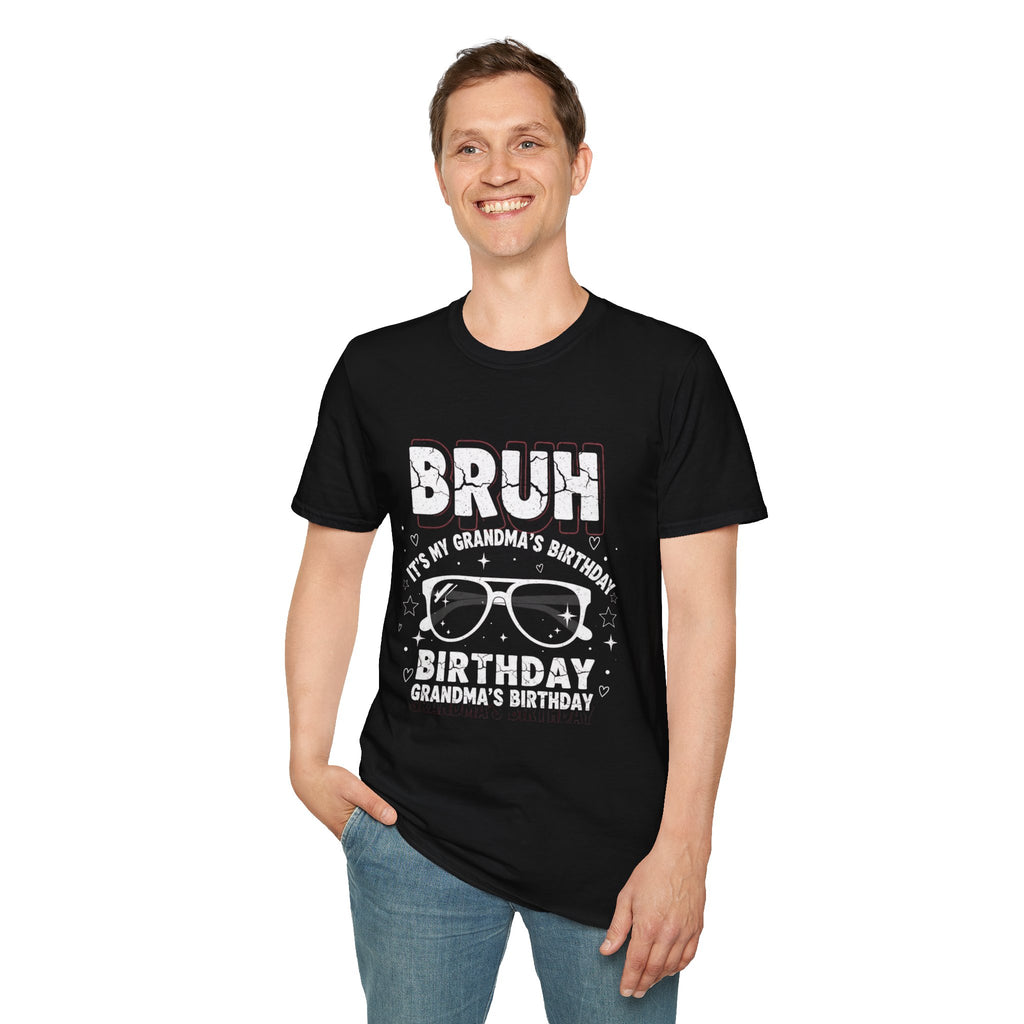 T-Shirt — BRUH It’s My Grandma’s Birthday Funny Graphic Tee