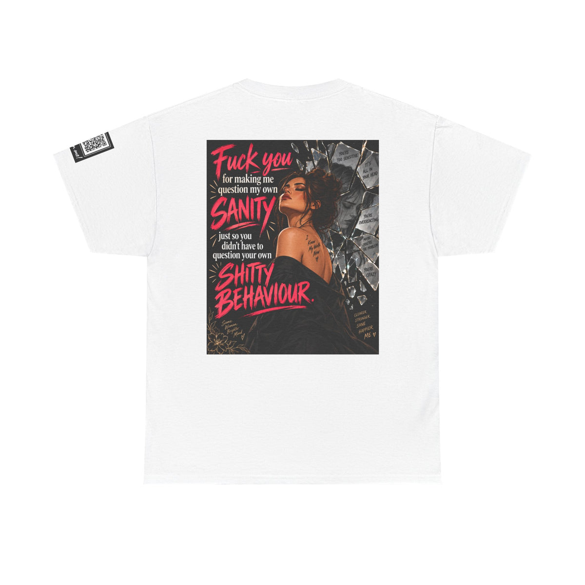 Fuck You for Making Me Question My Sanity Back Graphic Tee