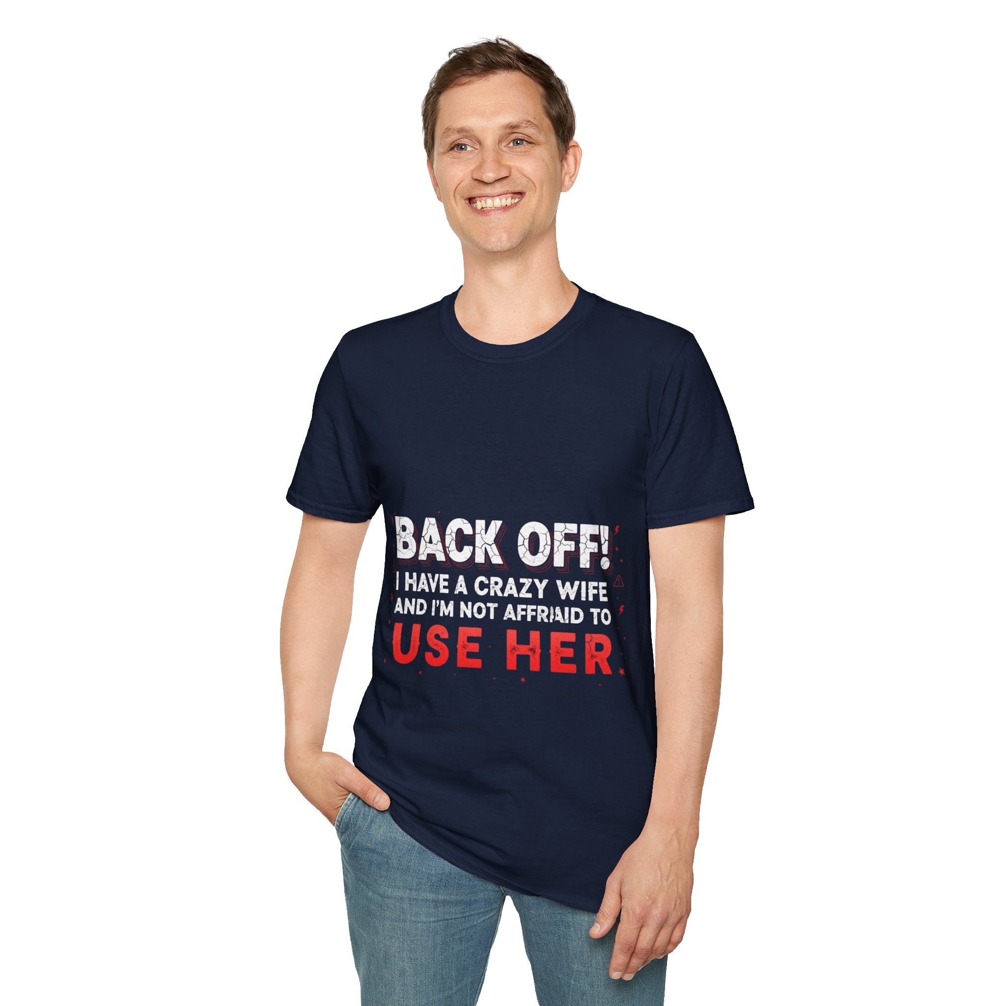 Back Off! I Have a Crazy Wife T-Shirt