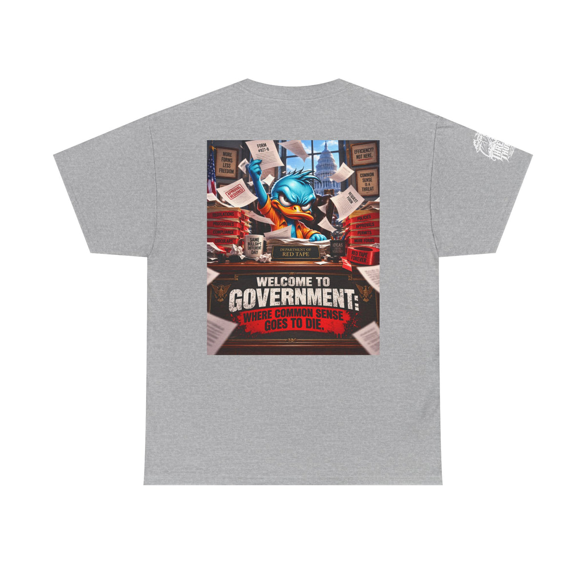 Welcome to Government — Where Common Sense Goes to Die Back Graphic Tee