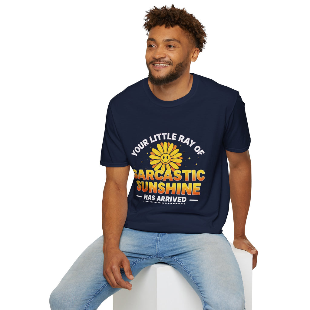 Sarcastic Sunshine T-Shirt — "Your Little Ray of Sarcastic Sunshine Has Arrived"