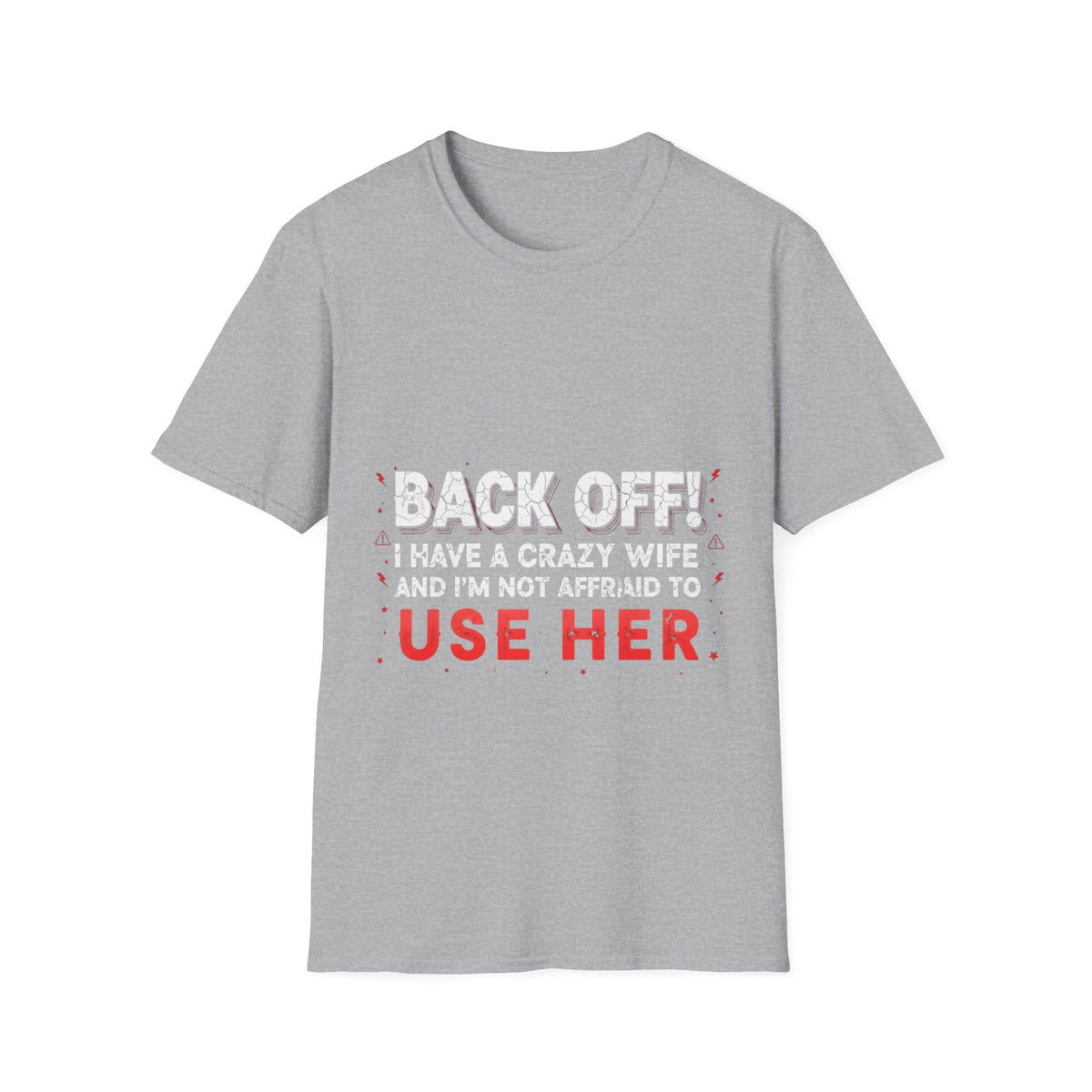 Back Off! I Have a Crazy Wife T-Shirt