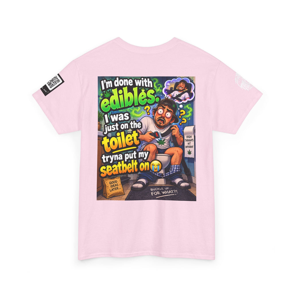 I’m Done With Edibles — Toilet Seatbelt Humor Back Graphic Tee