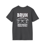 T-Shirt — BRUH It’s My Grandma’s Birthday Funny Graphic Tee