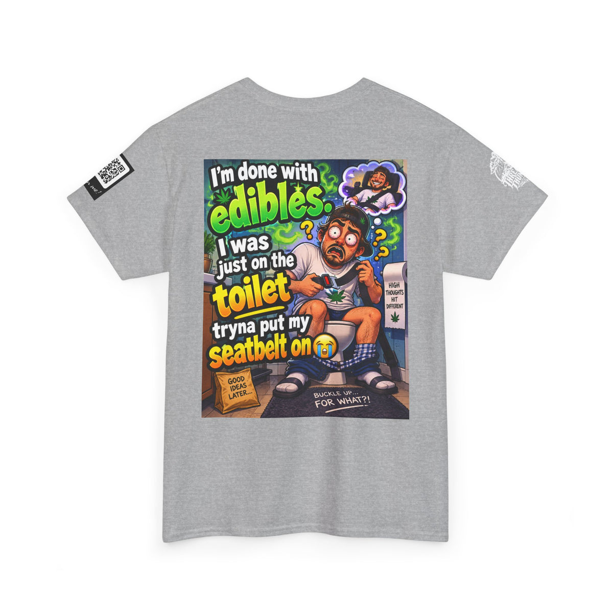 I’m Done With Edibles — Toilet Seatbelt Humor Back Graphic Tee