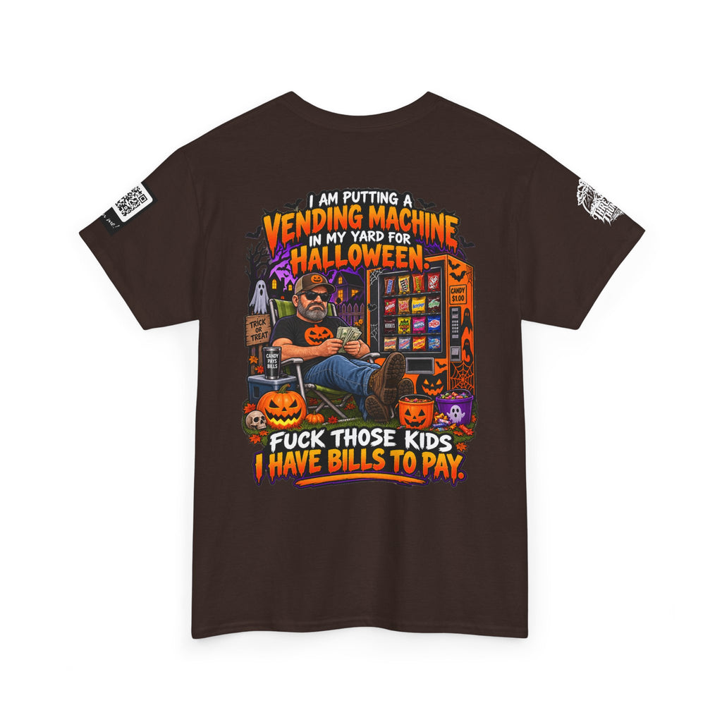 Halloween Vending Machine — Fuck Those Kids, I Have Bills Back Graphic Tee