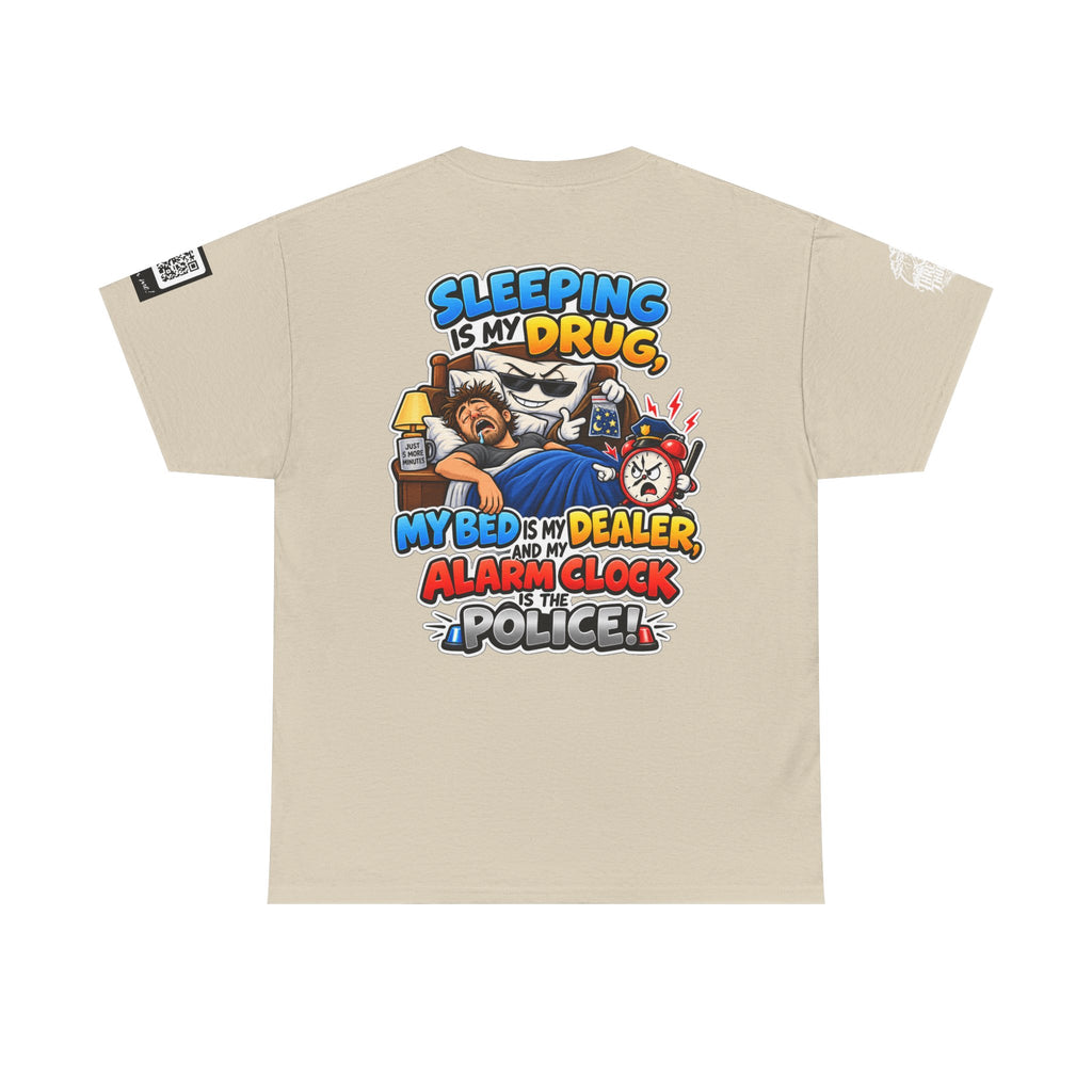 Sleeping Is My Drug — My Bed Is My Dealer Back Graphic Tee