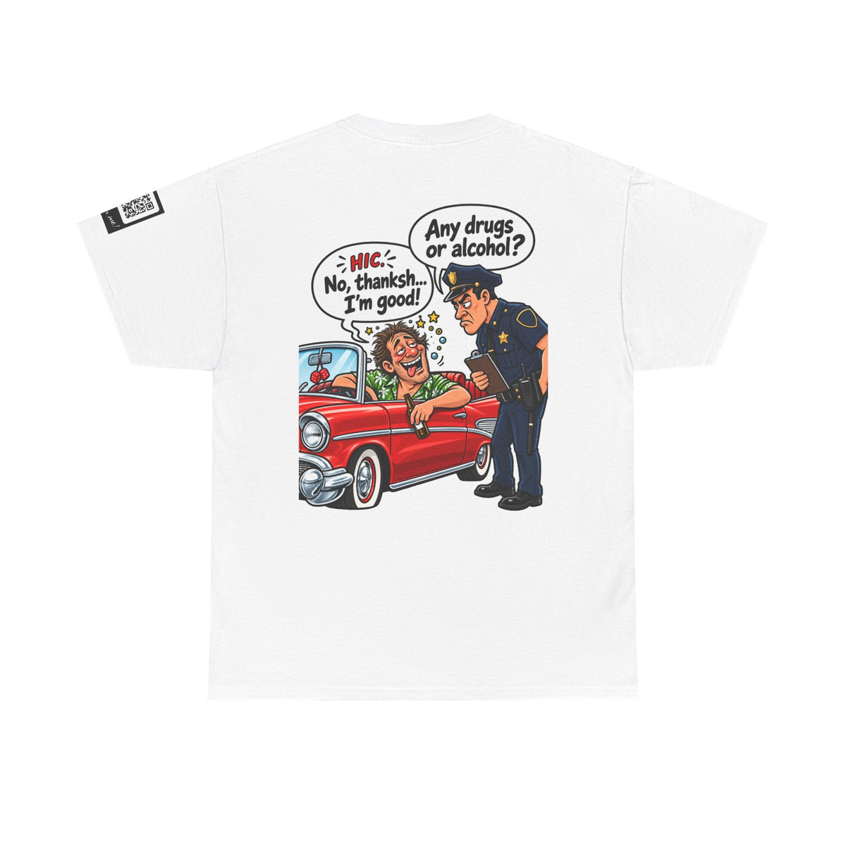 Any Drugs or Alcohol? No Thanks, I’m Good Back Graphic Tee