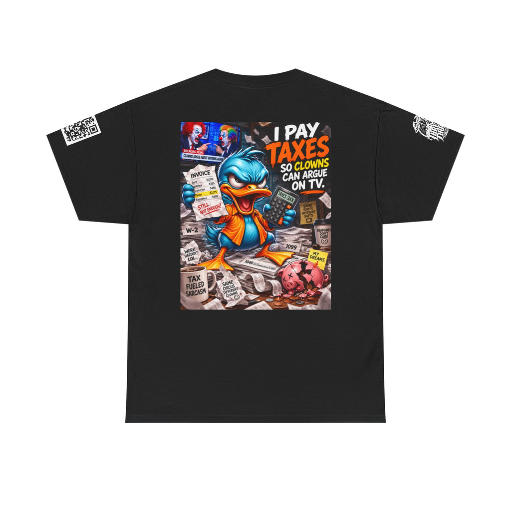 I Pay Taxes So Clowns Can Argue on TV Back Graphic Tee