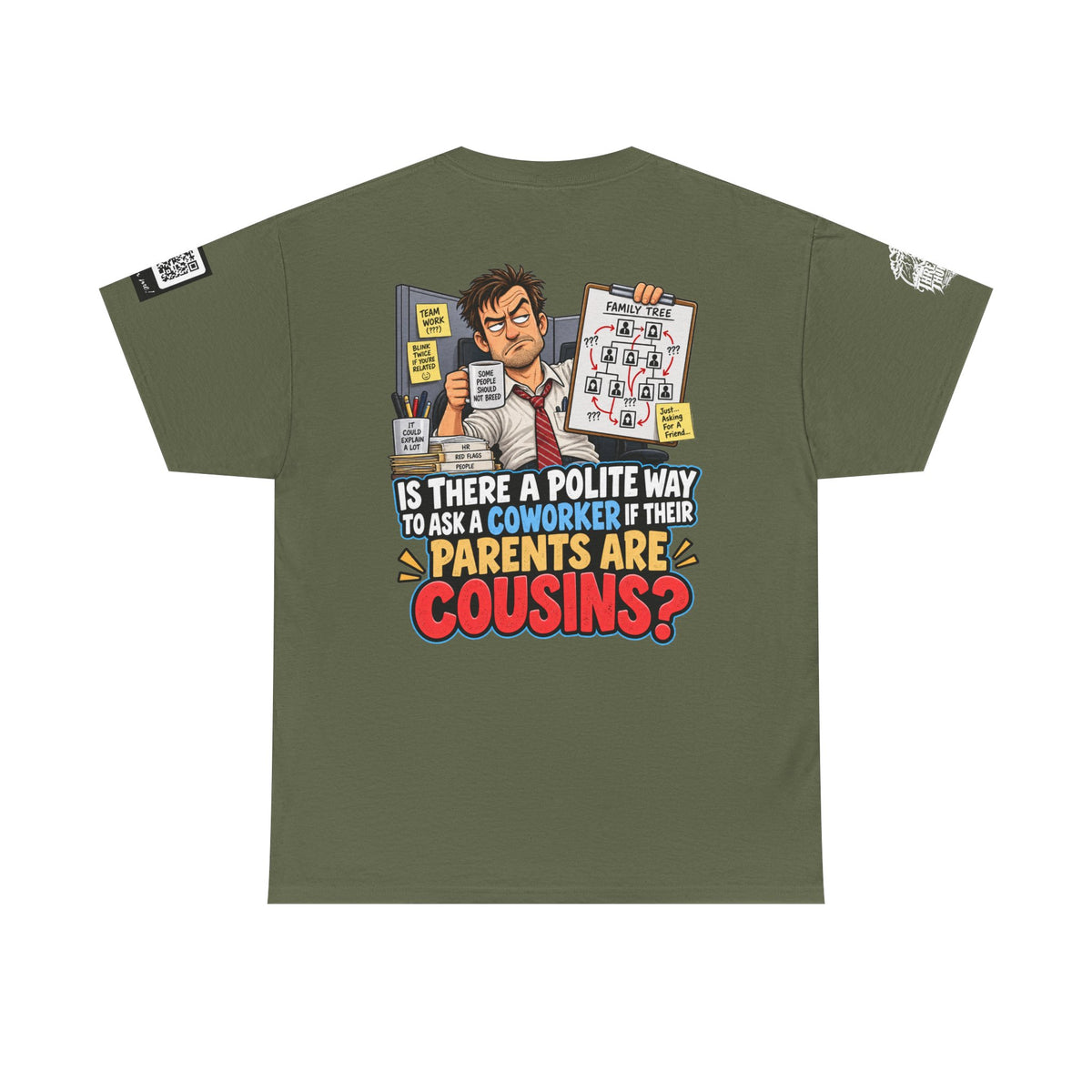 Are Your Coworker’s Parents Cousins? Office Humor Back Graphic Tee