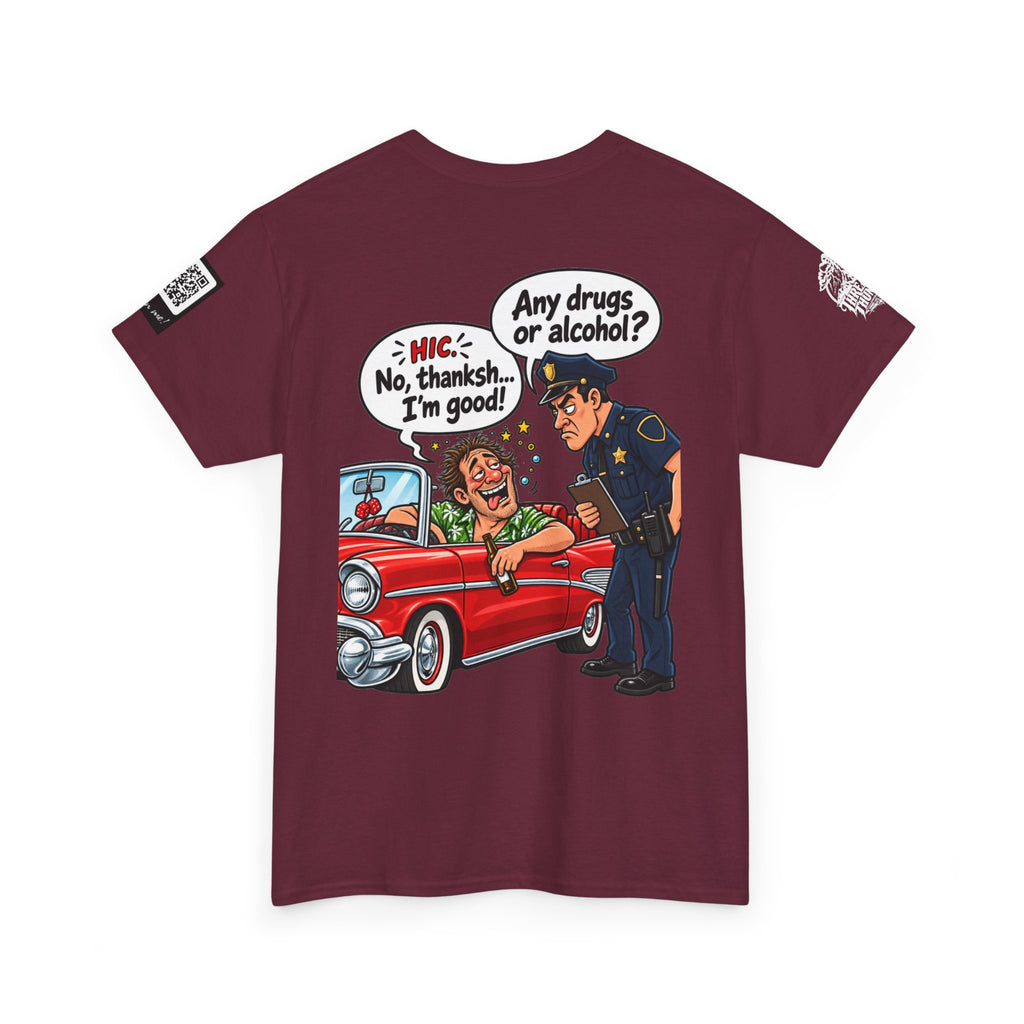 Any Drugs or Alcohol? No Thanks, I’m Good Back Graphic Tee