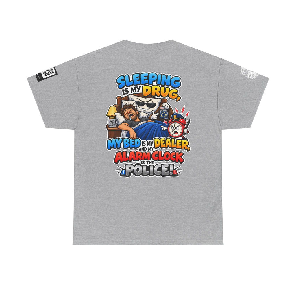 Sleeping Is My Drug — My Bed Is My Dealer Back Graphic Tee