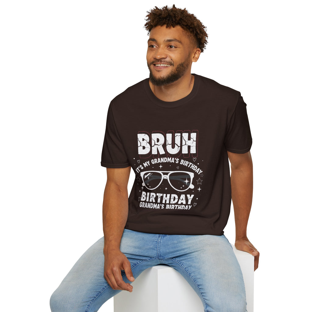 T-Shirt — BRUH It’s My Grandma’s Birthday Funny Graphic Tee