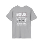 T-Shirt — BRUH It’s My Grandma’s Birthday Funny Graphic Tee