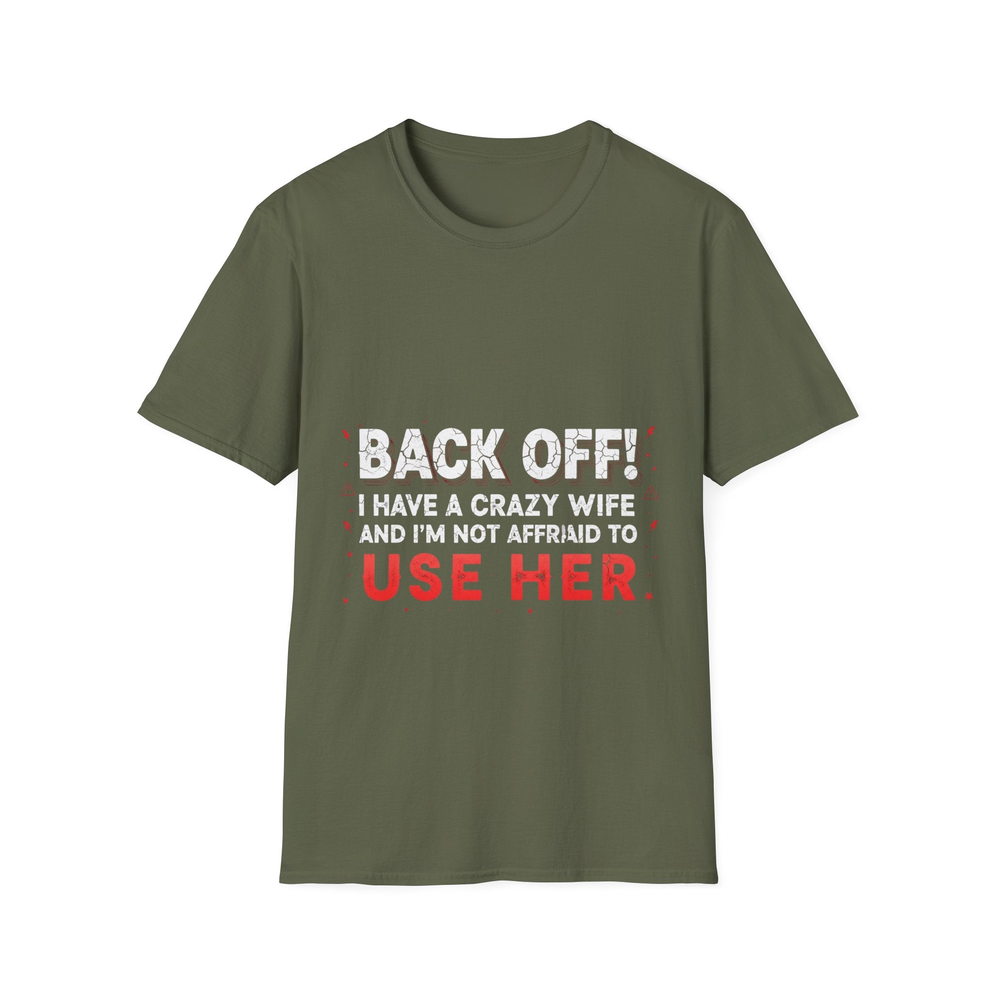 Back Off! I Have a Crazy Wife T-Shirt