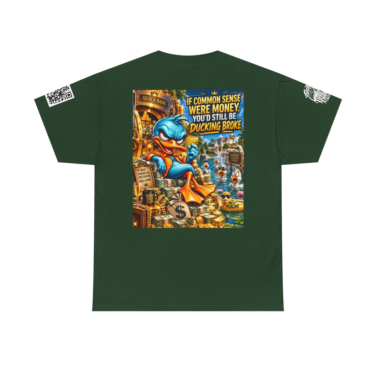 If Common Sense Were Money, You’d Still Be Ducking Broke Back Graphic Tee