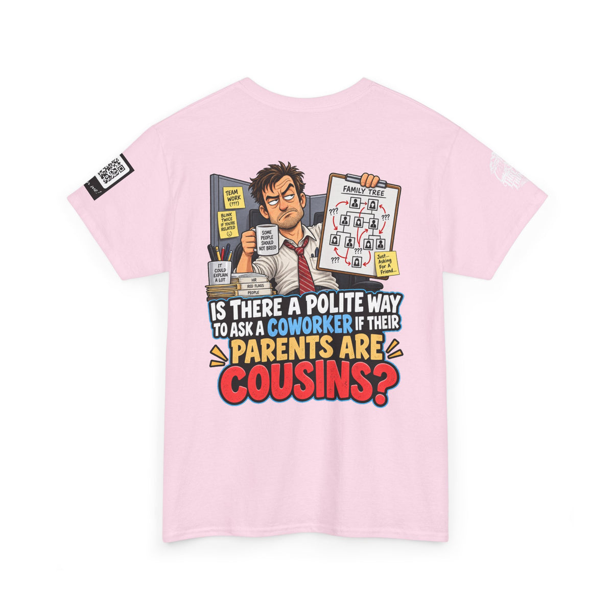 Are Your Coworker’s Parents Cousins? Office Humor Back Graphic Tee