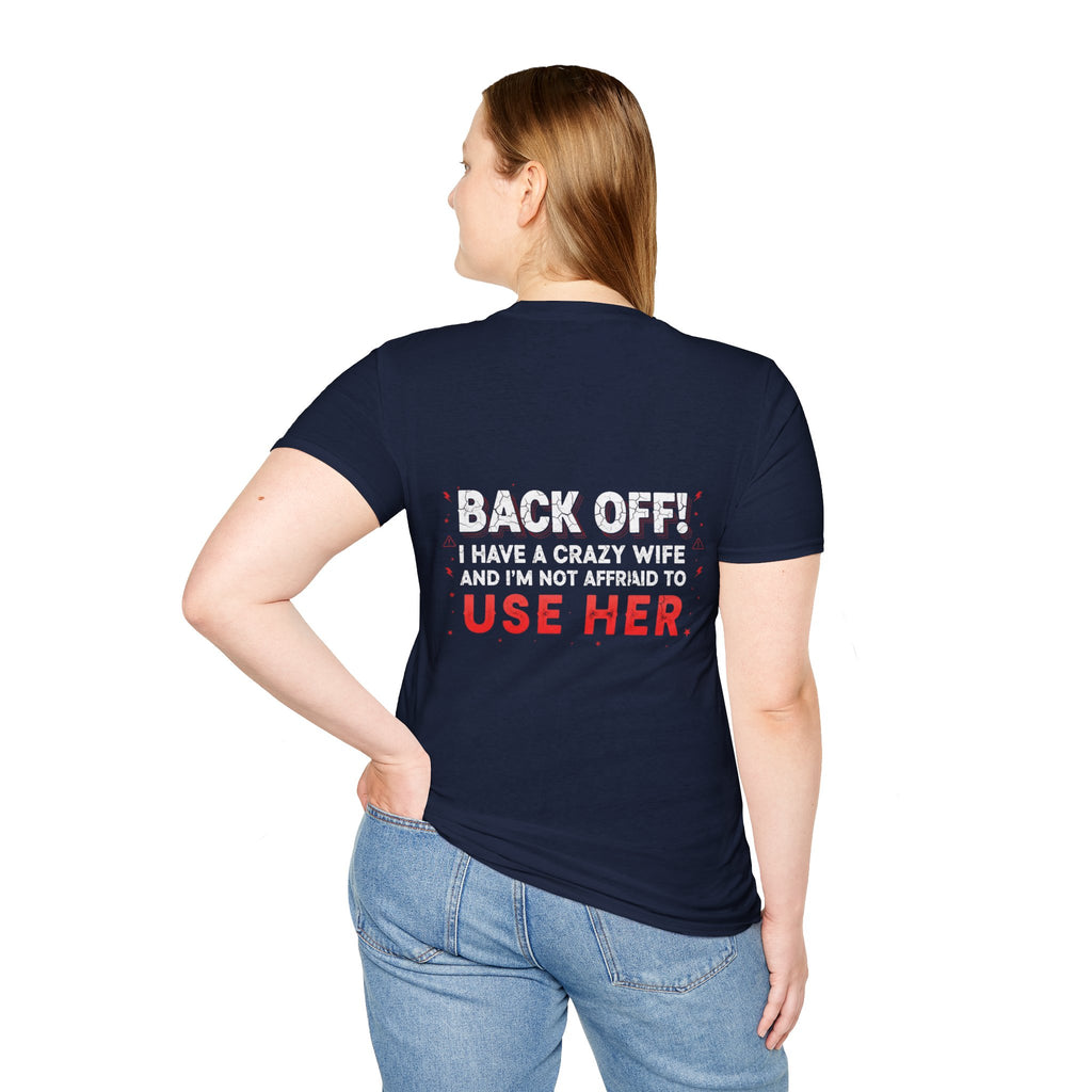 Back Off! I Have a Crazy Wife T-Shirt