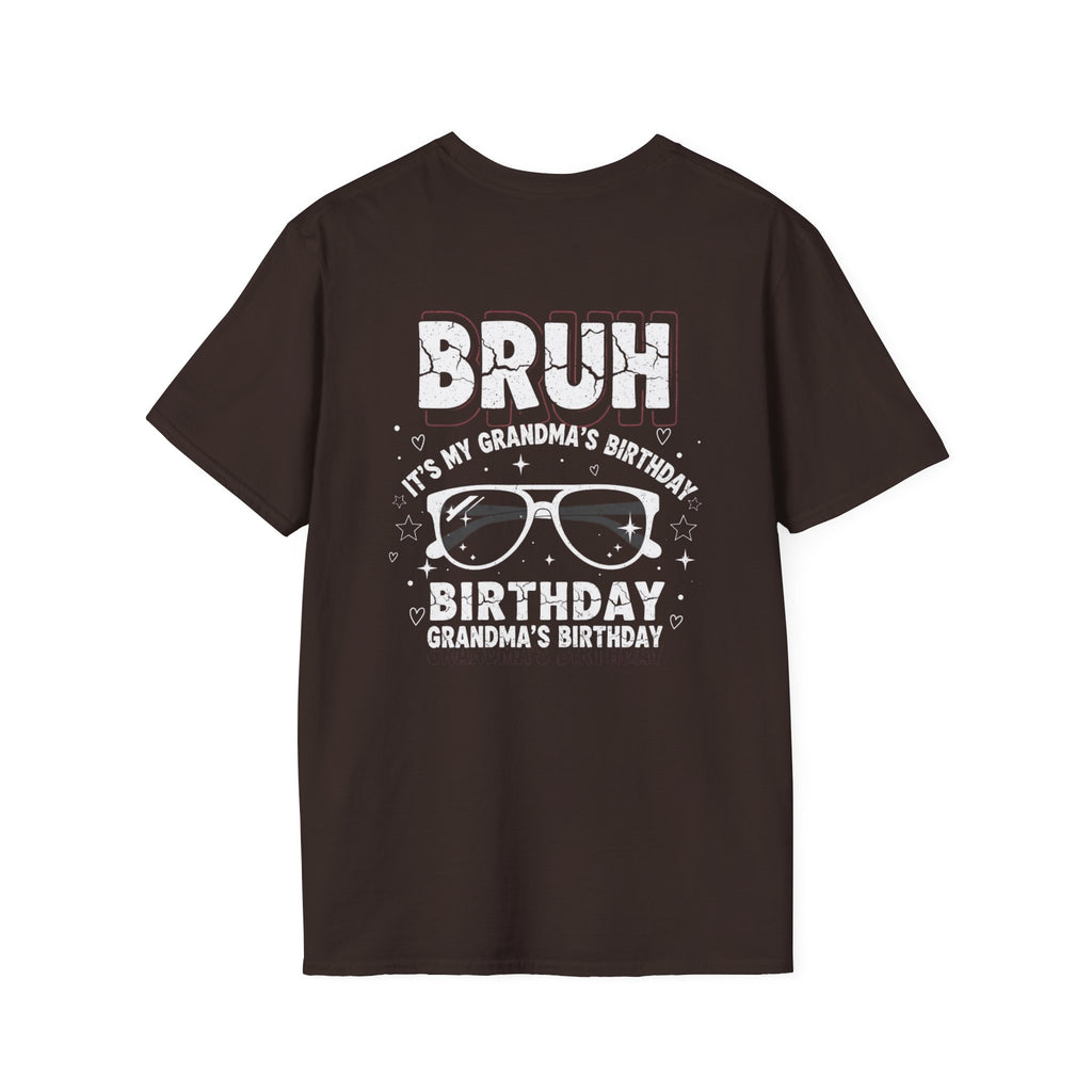 T-Shirt — BRUH It’s My Grandma’s Birthday Funny Graphic Tee