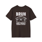 T-Shirt — BRUH It’s My Grandma’s Birthday Funny Graphic Tee