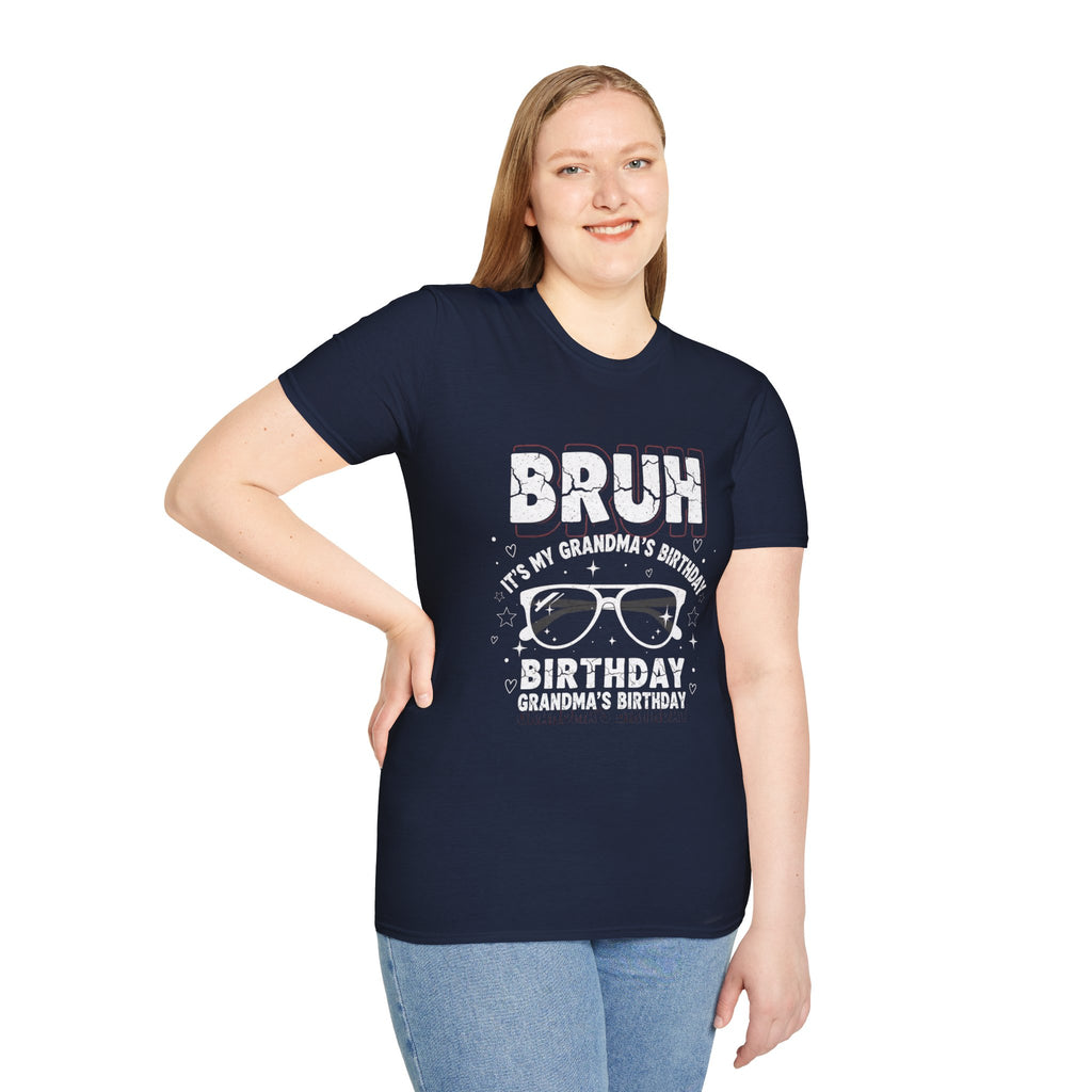 T-Shirt — BRUH It’s My Grandma’s Birthday Funny Graphic Tee